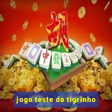 jogo teste do tigrinho